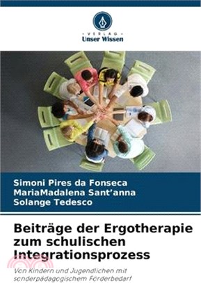 Beiträge der Ergotherapie zum schulischen Integrationsprozess
