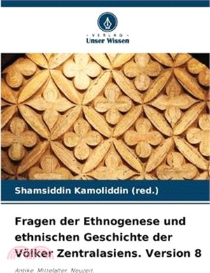 Fragen der Ethnogenese und ethnischen Geschichte der Völker Zentralasiens. Version 8