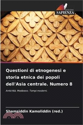 Questioni di etnogenesi e storia etnica dei popoli dell'Asia centrale. Numero 8