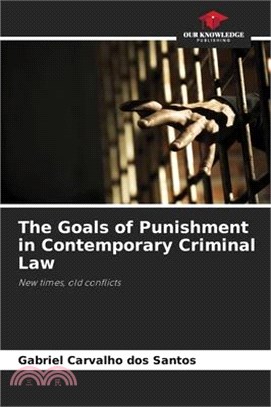 The Goals of Punishment in Contemporary Criminal Law
