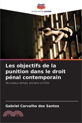 Les objectifs de la punition dans le droit pénal contemporain