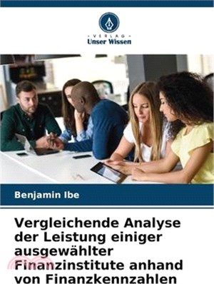 Vergleichende Analyse der Leistung einiger ausgewählter Finanzinstitute anhand von Finanzkennzahlen