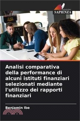 Analisi comparativa della performance di alcuni istituti finanziari selezionati mediante l'utilizzo dei rapporti finanziari