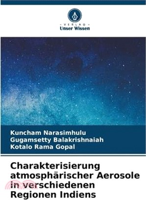 Charakterisierung atmosphärischer Aerosole in verschiedenen Regionen Indiens