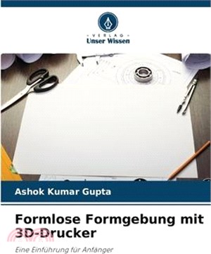 Formlose Formgebung mit 3D-Drucker