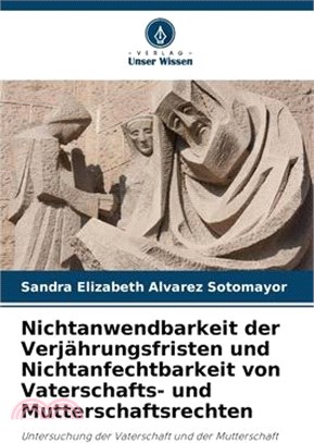 Nichtanwendbarkeit der Verjährungsfristen und Nichtanfechtbarkeit von Vaterschafts- und Mutterschaftsrechten