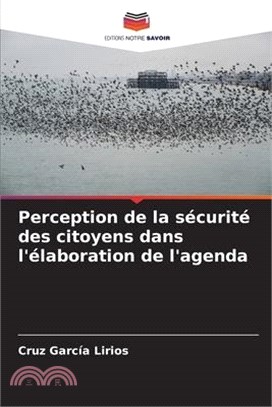 Perception de la sécurité des citoyens dans l'élaboration de l'agenda