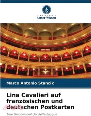 Lina Cavalieri auf französischen und deutschen Postkarten
