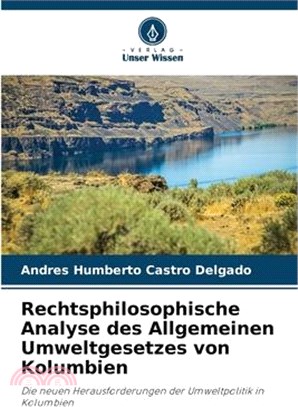 Rechtsphilosophische Analyse des Allgemeinen Umweltgesetzes von Kolumbien