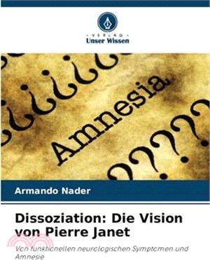 Dissoziation: Die Vision von Pierre Janet
