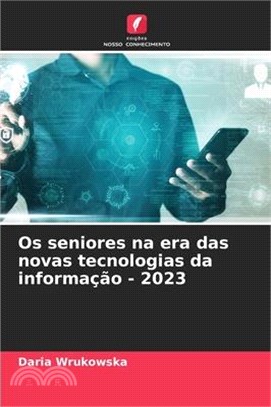 Os seniores na era das novas tecnologias da informação - 2023