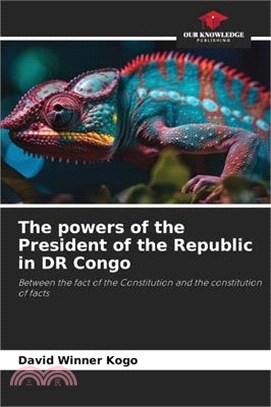 The powers of the President of the Republic in DR Congo