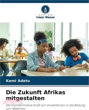 Die Zukunft Afrikas mitgestalten
