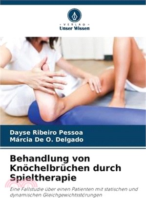 Behandlung von Knöchelbrüchen durch Spieltherapie
