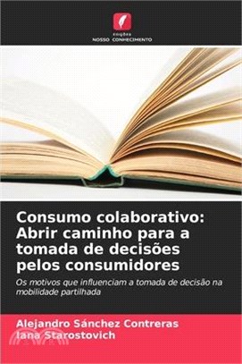 Consumo colaborativo: Abrir caminho para a tomada de decisões pelos consumidores