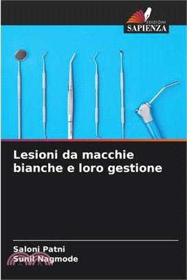 Lesioni da macchie bianche e loro gestione