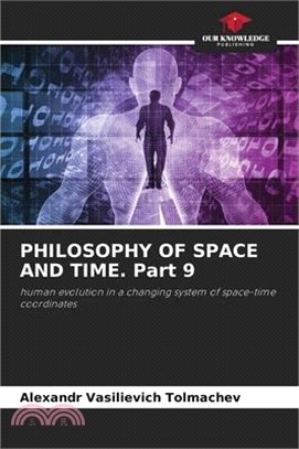 PHILOSOPHY OF SPACE AND TIME. Part 9