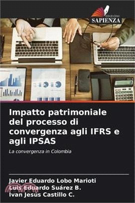 Impatto patrimoniale del processo di convergenza agli IFRS e agli IPSAS
