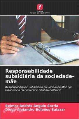 Responsabilidade subsidiária da sociedade-mãe