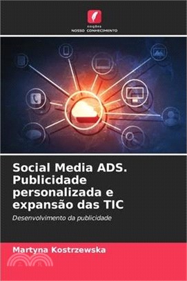 Social Media ADS. Publicidade personalizada e expansão das TIC