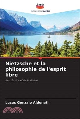 Nietzsche et la philosophie de l'esprit libre