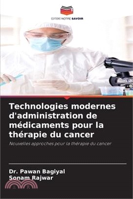 Technologies modernes d'administration de médicaments pour la thérapie du cancer