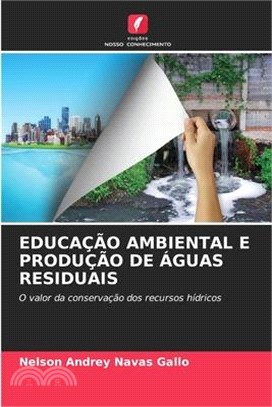 Educação Ambiental E Produção de Águas Residuais