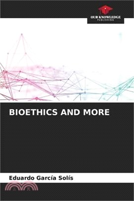 Bioethics and More