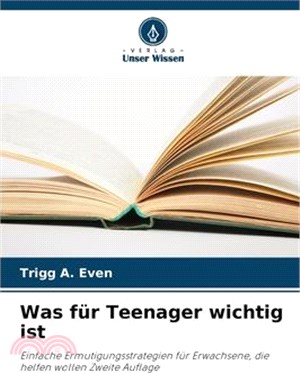 Was für Teenager wichtig ist