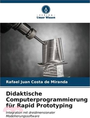 Didaktische Computerprogrammierung für Rapid Prototyping