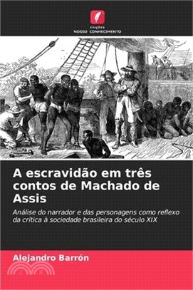 A escravidão em três contos de Machado de Assis