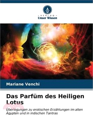 Das Parfüm des Heiligen Lotus