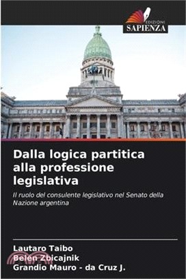 Dalla logica partitica alla professione legislativa