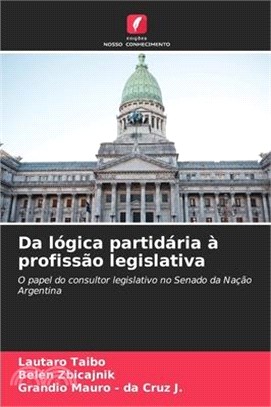 Da lógica partidária à profissão legislativa