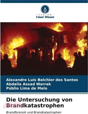 Die Untersuchung von Brandkatastrophen