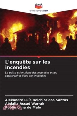 L'enquête sur les incendies