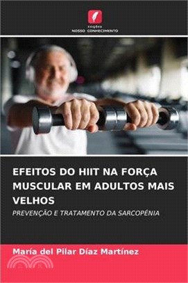 Efeitos Do Hiit Na Força Muscular Em Adultos Mais Velhos