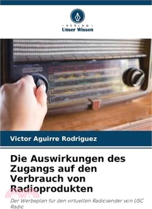 Die Auswirkungen des Zugangs auf den Verbrauch von Radioprodukten