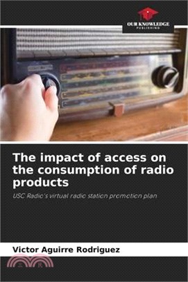 The impact of access on the consumption of radio products