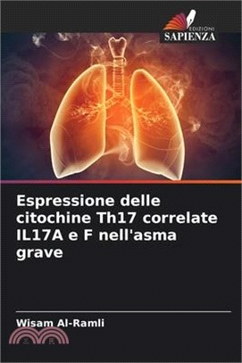 Espressione delle citochine Th17 correlate IL17A e F nell'asma grave