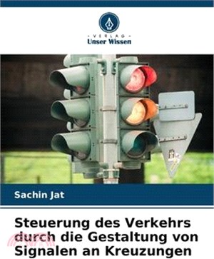 Steuerung des Verkehrs durch die Gestaltung von Signalen an Kreuzungen