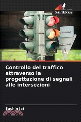 Controllo del traffico attraverso la progettazione di segnali alle intersezioni