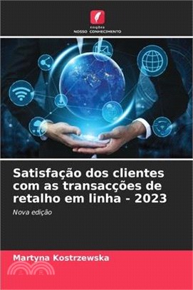 Satisfação dos clientes com as transacções de retalho em linha - 2023