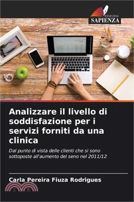 Analizzare il livello di soddisfazione per i servizi forniti da una clinica