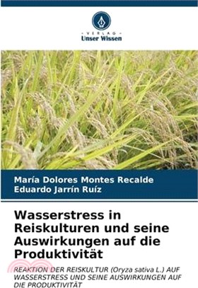 Wasserstress in Reiskulturen und seine Auswirkungen auf die Produktivität