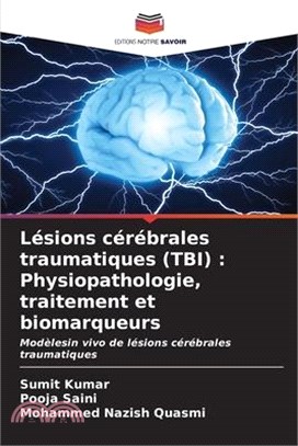 Lésions cérébrales traumatiques (TBI): Physiopathologie, traitement et biomarqueurs