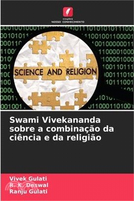 Swami Vivekananda sobre a combinação da ciência e da religião