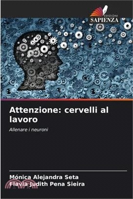 Attenzione: cervelli al lavoro