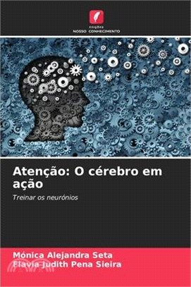 Atenção: O cérebro em ação