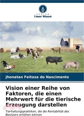 Vision einer Reihe von Faktoren, die einen Mehrwert für die tierische Erzeugung darstellen